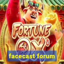 facecast forum